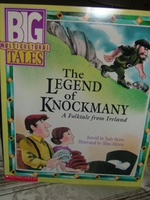 The legend of Knockmany: A folktale from Ireland (Big multicultural tales)
