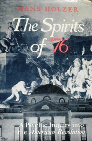 The spirits of '76: A psychic inquiry into the American Revolution