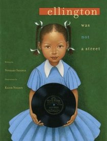 Ellington Was Not a Street (Coretta Scott King Illustrator Award Winner)