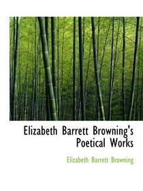 Elizabeth Barrett Browning's Poetical Works