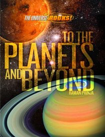 To the Planets and Beyond (Universe Rocks)