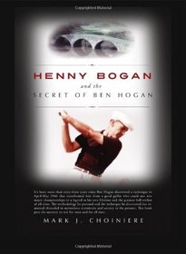 Henny Bogan and the Secret of Ben Hogan