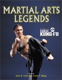 Martial Arts Legends: The Best of Inside Kung-Fu (Best of Inside Kung Fu)