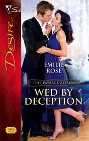 Wed by Deception (Payback Affairs, Bk 3) (Silhouette Desire, No 1894)