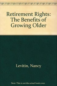 Retirement Rights: The Benefits of Growing Older
