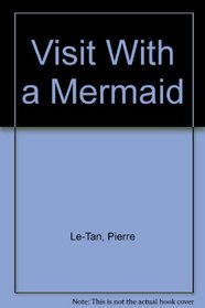 Visit with a Mermaid