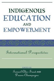Indigenous Education and Empowerment: International Perspectives (Contemporary Native American Communities)