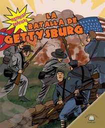 La Batalla De Gettysburg / The Battle of Gettysburg (Historias Graficas / Graphic Histories) (Spanish Edition)