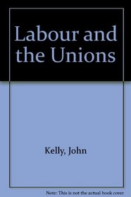Labour and the Unions