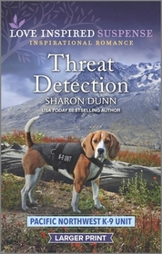 Threat Detection (Pacific Northwest K-9 Unit, Bk 5) (Love Inspired Suspense, No 1047) (Larger Print)