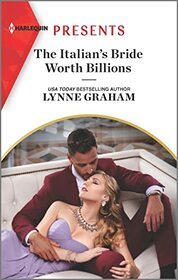 The Italian's Bride Worth Billions (Harlequin Presents, No 4065)