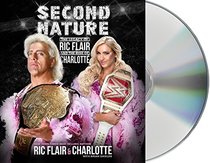 Second Nature: The Legacy of Ric Flair and the Rise of Charlotte