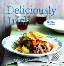 Deliciously Irish: Recipes Inspired by the Rich History of Ireland