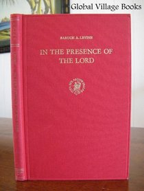 In the Presence of the Lord: A Study of Cult and Some Cultic Terms in Ancient Israel (Studies in Judaism in Late Antiquity)