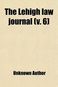 The Lehigh law journal (v. 6)