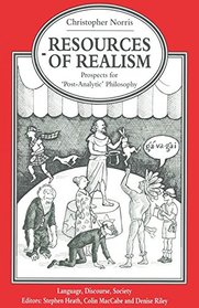 Resources of Realism: Prospects for Post-analytic Philosophy (Language, Discourse, Society)