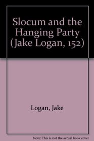 Slocum and the Hanging Party (Slocum Series #152)