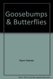 Goosebumps  butterflies