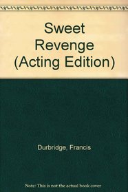 Sweet Revenge (Acting Edition)