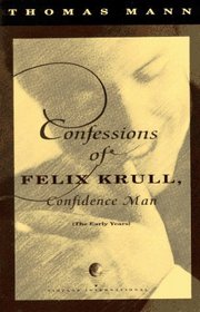Confessions of Felix Krull, Confidence Man : The Early Years (Vintage International)