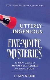 Utterly Ingenious Five Minute Mysteries (Five-Minute Mysteries)