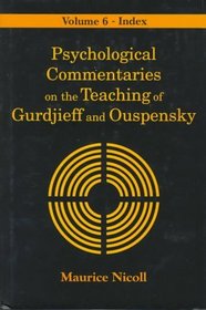 Psychological Commentaries on the Teaching of Gurdjieff and Ouspensky: Index (Psychological Commentaries on the Teaching of Gurdjieff & Ou)