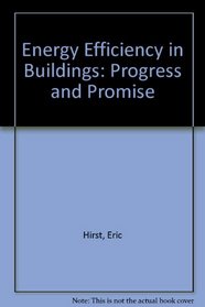 Energy Efficiency in Buildings: Progress and Promise (Series on Energy Conservation and Energy Policy)