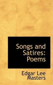 Songs and Satires: Poems