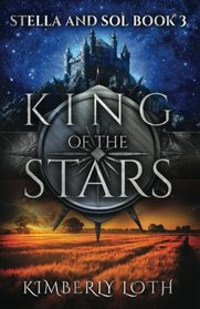 King of the Stars (Stella and Sol) (Volume 3)