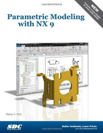 Parametric Modeling with NX 9