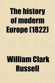 The history of moderm Europe (1822)