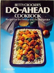 Betty crocker's Do-ahead cookbook:recipes for freezer and frig