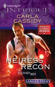 Heiress Recon (Recovery Men, Bk 2) (Harlequin Intrigue, No 1140) (Larger Print)