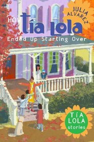 How Tia Lola Ended Up Starting Over (The Tia Lola Stories)