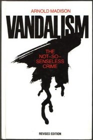 Vandalism: The Not-So-Senseless Crime