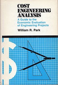 Cost Engineering Analysis:  A Guide to the Economic Evaluation of Engineering Projects