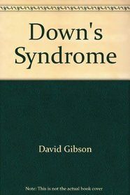 Down's Syndrome: The Pshychology of Mongolism