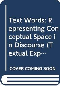 Text Words: Representing Conceptual Space in Discourse