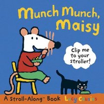 Munch Munch, Maisy: A Stroll-Along Book