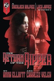 The Return of the Ripper: A Sherlock Holmes and Lucy James Mystery (The Sherlock Holmes and Lucy James Mysteries) (Volume 7)