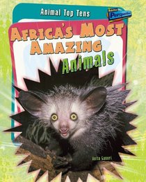 Africa's Most Amazing Animals (Animal Top 10s)
