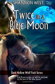 Twice in a Blue Moon (Dark Hollow Wolf, Bk 8)