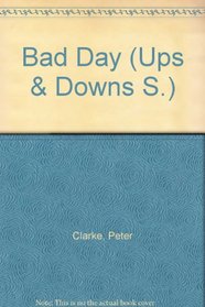 A Bad Day (Ups & Downs)