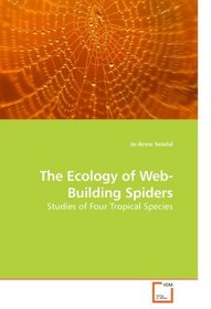 The Ecology of Web-Building Spiders: Studies of Four Tropical Species