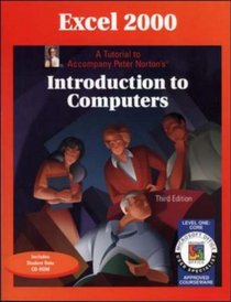 Excel 2000: Tutorial to Accompany Peter Norton's Introduction to Computers