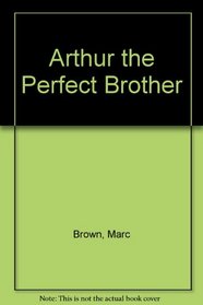 Arthur the Perfect Brother