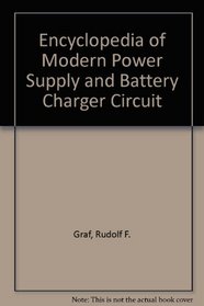 Encyclopedia of Modern Power Supply and Battery Charger Circuit