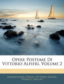 Opere Postume Di Vittorio Alfieri, Volume 2 (Italian Edition)
