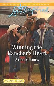 Winning the Rancher's Heart (Three Brothers Ranch, Bk 3) (Love Inspired, No 1216) (Larger Print)