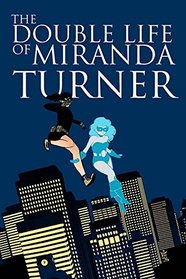 The Double Life of Miranda Turner Volume 1: If You Have Ghosts